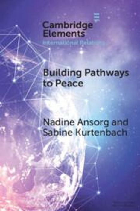 Nadine Ansorg (University of Kent, Canterbury): Building Pathways to Peace, Buch