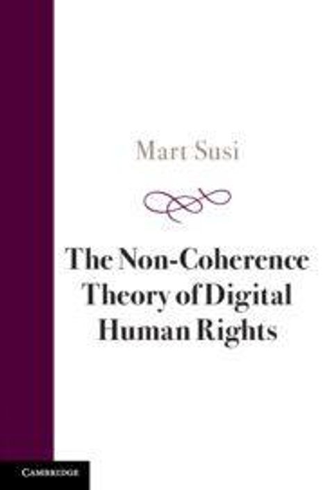 "Buchcover: 'The Non-Coherence Theory of Digital Human Rights' von Mart Susi; links lila Streifen mit 'Cambridge'."