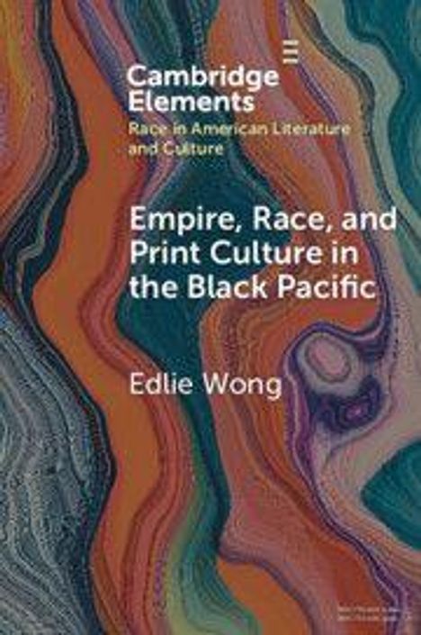 "Empire, Race, and Print Culture in the Black Pacific", Edlie Wong. Bunte abstrakte Muster in Erdtönen im Hintergrund.
