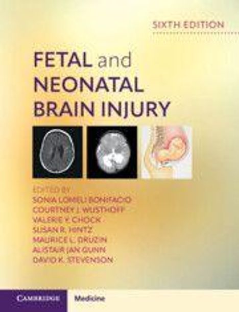 Titel: Fetal and Neonatal Brain Injury, Sixth Edition. Darunter drei medizinische Abbildungen und Auflistung von Editoren.