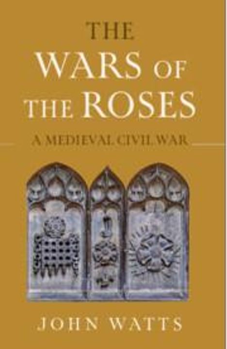 John Watts: The Wars of the Roses, Buch