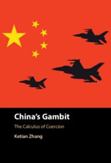 Ketian Zhang (George Mason University, Virginia): China's Gambit, Buch