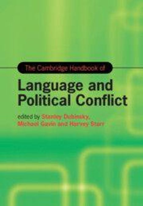 "The Cambridge Handbook of Language and Political Conflict"; bearbeitet von Stanley Dubinsky, Michael Gavin, Harvey Starr; grüner Hintergrund.