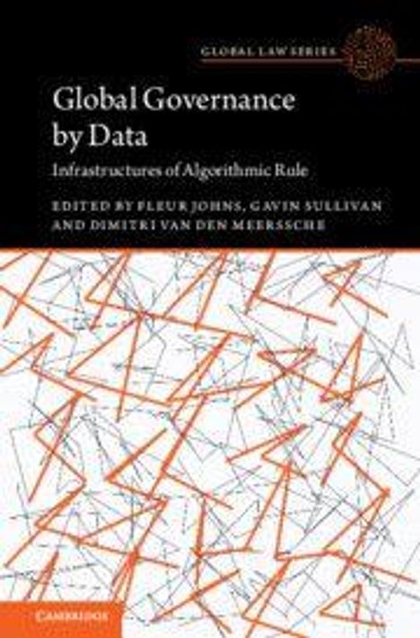 "Global Governance by Data: Infrastructures of Algorithmic Rule", Herausgeber: Fleur Johns, Gavin Sullivan, Dmitri Van Den Meerssche. Cover mit abstraktem Linienmuster.