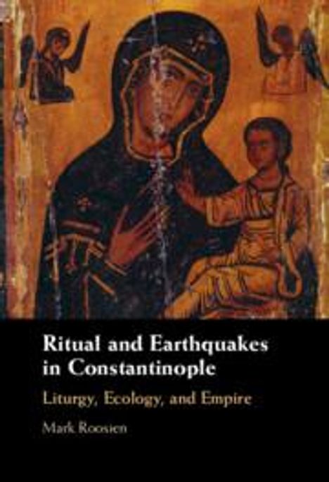 Mark Roosien: Ritual and Earthquakes in Constantinople, Buch