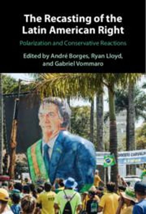 The Recasting of the Latin American Right, Buch