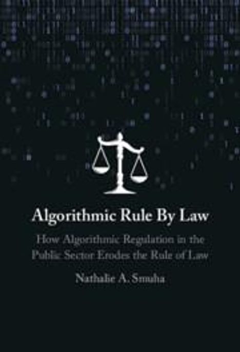 Nathalie A. Smuha: Algorithmic Rule By Law, Buch