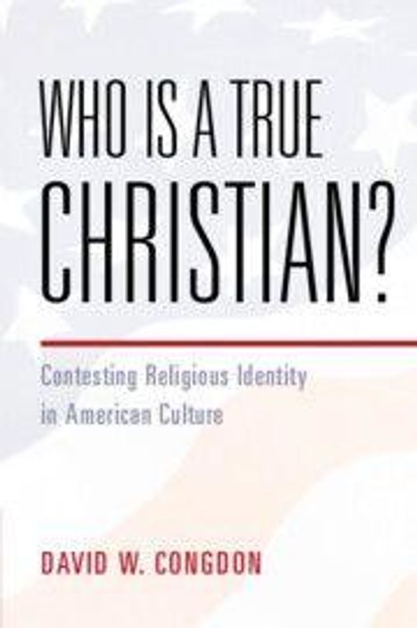 David W. Congdon: Who Is a True Christian?, Buch