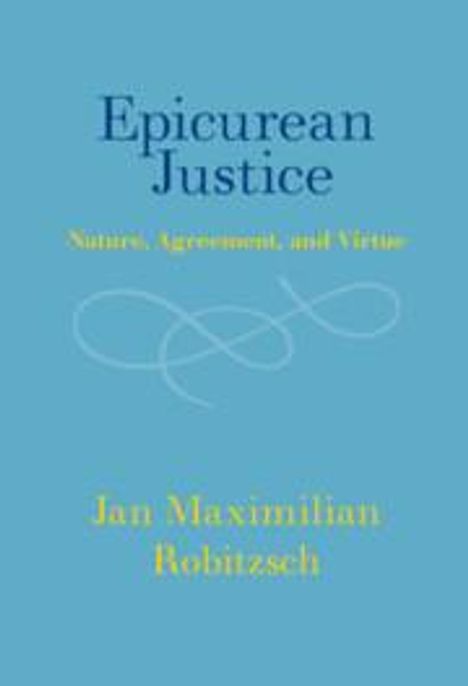 Jan Maximilian Robitzsch: Epicurean Justice, Buch