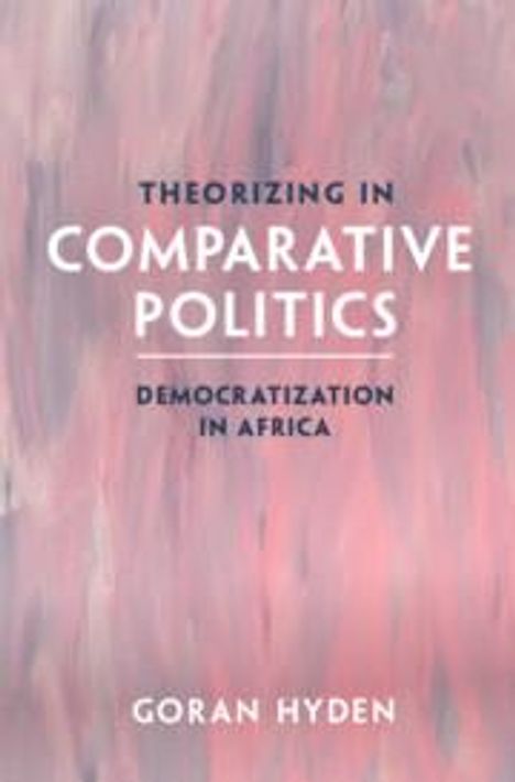 Goran Hyden: Theorizing in Comparative Politics, Buch