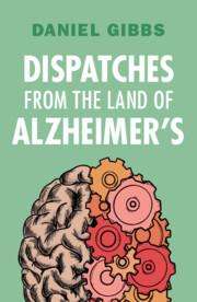 Daniel Gibbs: Dispatches from the Land of Alzheimer's, Buch