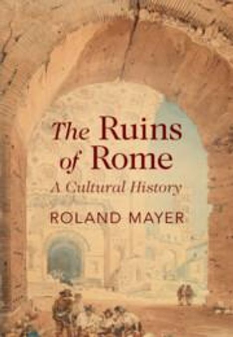 Roland Mayer: The Ruins of Rome, Buch