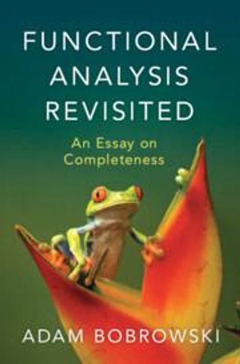 Adam Bobrowski: Functional Analysis Revisited, Buch