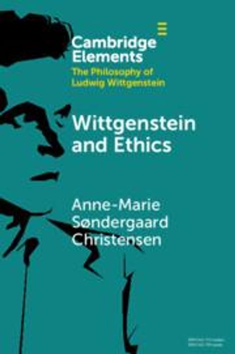 Anne-Marie Søndergaard Christensen: Wittgenstein and Ethics, Buch