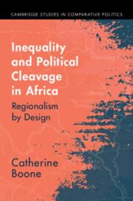 Catherine Boone: Inequality and Political Cleavage in Africa, Buch