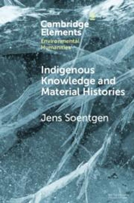 Jens Soentgen: Indigenous Knowledge and Material Histories, Buch