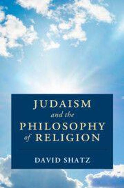 Text: "JUDAISM and the PHILOSOPHY OF RELIGION DAVID SHATZ." Himmel mit Wolken und Sonnenstrahlen im Hintergrund.