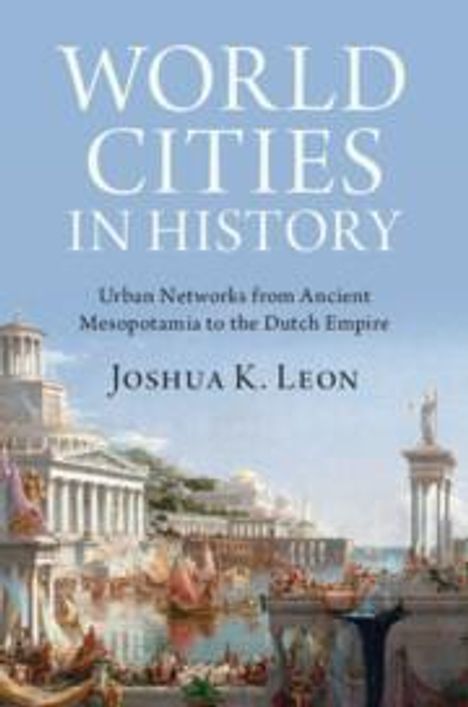 Joshua K. Leon: World Cities in History, Buch