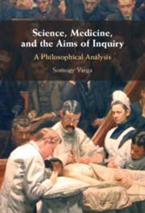 Somogy Varga: Science, Medicine, and the Aims of Inquiry, Buch