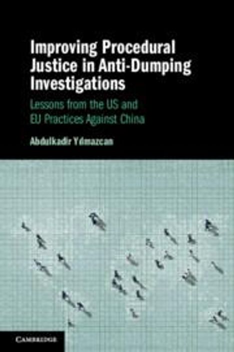 Abdulkadir Yilmazcan: Improving Procedural Justice in Anti-Dumping Investigations, Buch