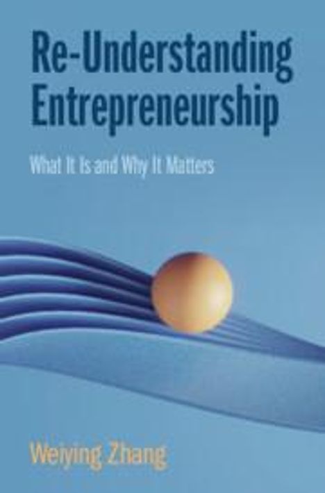 Weiying Zhang: Re-Understanding Entrepreneurship, Buch