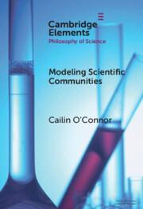 Cailin O'Connor: Modelling Scientific Communities, Buch