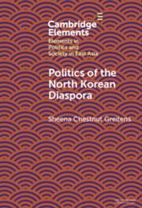 Sheena Chestnut Greitens: Politics of the North Korean Diaspora, Buch