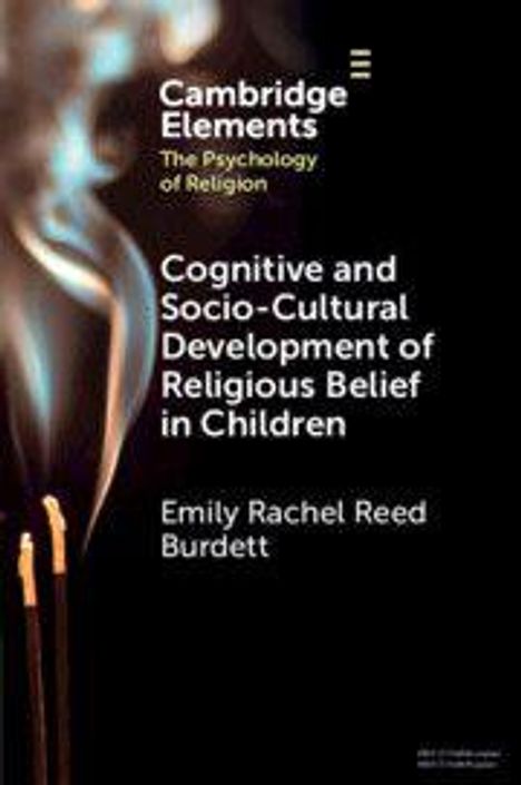 "Cambridge Elements: The Psychology of Religion. Cognitive and Socio-Cultural Development of Religious Belief in Children." Flammendes Streichholz.