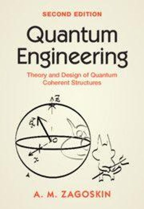 Text: "Second Edition. Quantum Engineering. Theory and Design of Quantum Coherent Structures. A. M. Zagoskin."  

Illustration: Skizze mit mathematischen Symbolen.