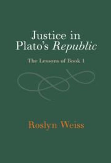 Roslyn Weiss: Justice in Plato's Republic, Buch