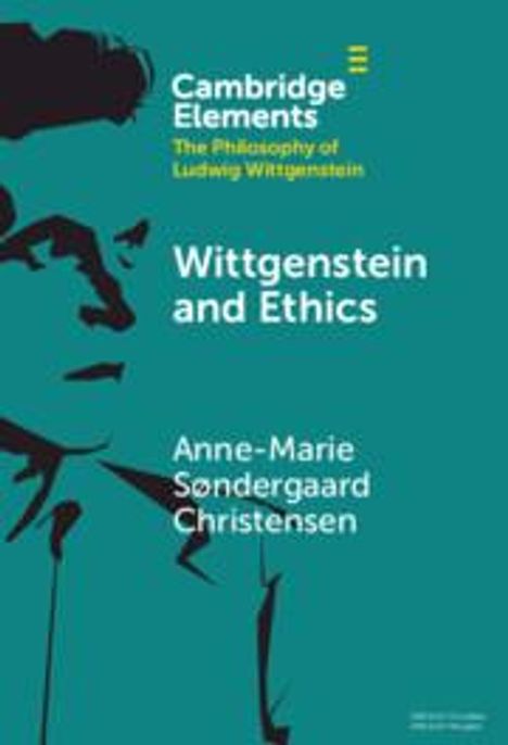 Anne-Marie Søndergaard Christensen: Wittgenstein and Ethics, Buch