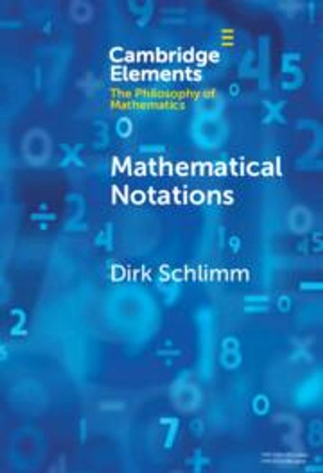 Dirk Schlimm: Mathematical Notations, Buch