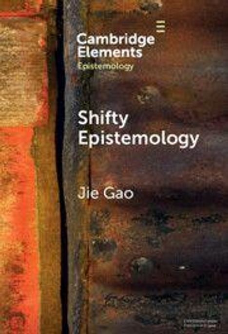 Text: "Cambridge Elements Epistemology Shifty Epistemology Jie Gao." Hintergrund: Rostige Metalloberfläche mit roten und braunen Tönen.