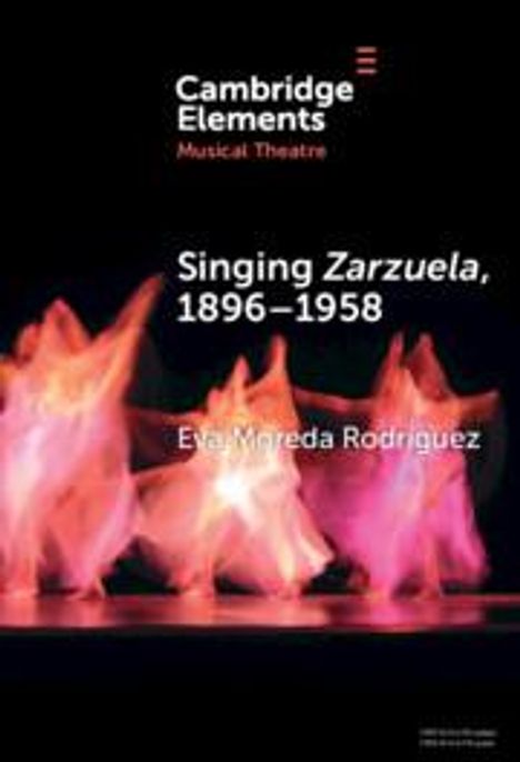 Eva Moreda Rodriguez: Singing Zarzuela, 1869-1958, Buch