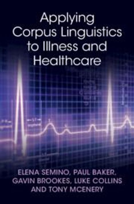 Elena Semino: Applying Corpus Linguistics to Illness and Healthcare, Buch