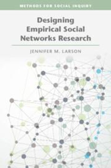 Jennifer M Larson: Designing Empirical Social Networks Research, Buch