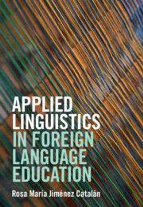 „APPLIED LINGUISTICS IN FOREIGN LANGUAGE EDUCATION“ von Rosa María Jiménez Catalán. Bunter, abstrakter Hintergrund.