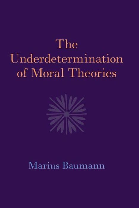 Titel: "The Underdetermination of Moral Theories". Autor: Marius Baumann. Dunkler Hintergrund, stilisiertes Blütenmuster.
