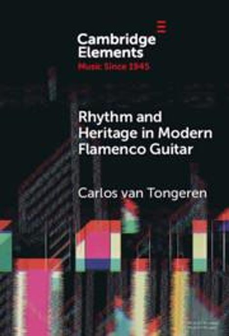 Carlos van Tongeren: Rhythm and Heritage in Modern Flamenco Guitar, Buch