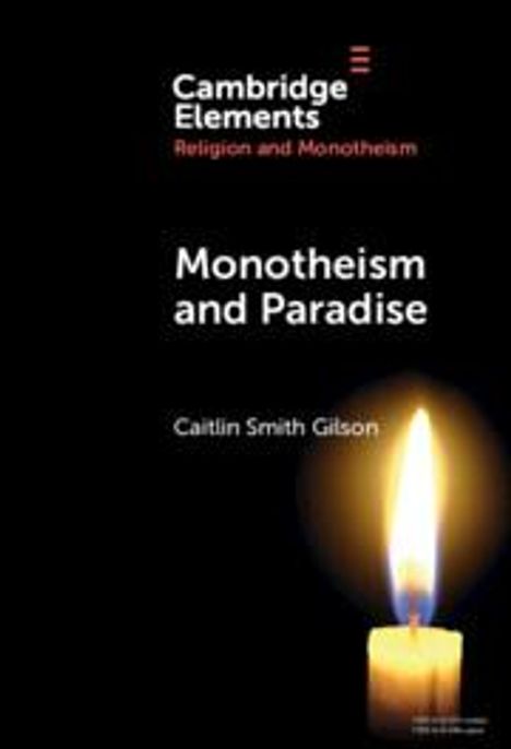 Caitlin Smith Gilson: Monotheism &amp; Paradise, Buch