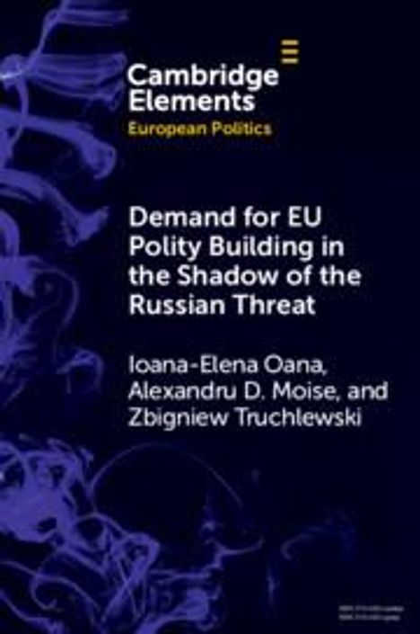 Alexandru D. Moise: Demand for EU Polity Building in the Shadow of the Russian Threat, Buch