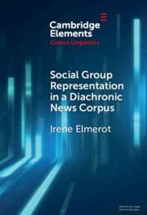 Irene Elmerot: Social Group Representation in a Diachronic News Corpus, Buch