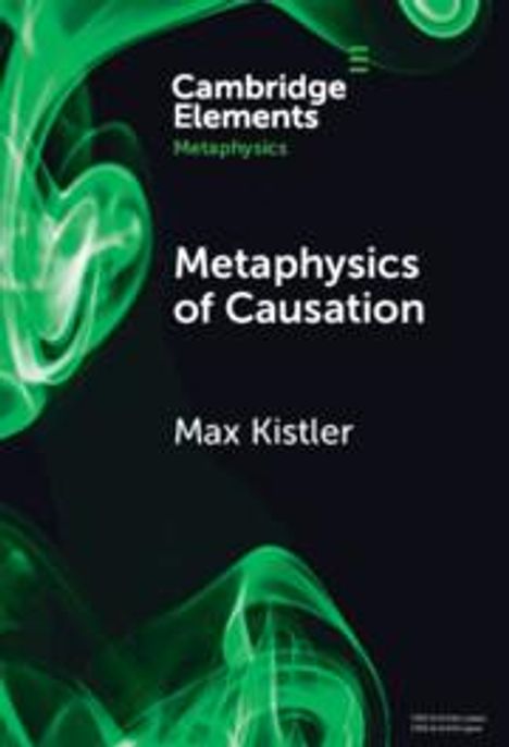 Max Kistler: Metaphysics of Causation, Buch