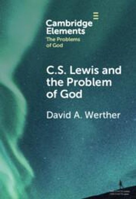 David Werther: C. S. Lewis and the Problem of God, Buch