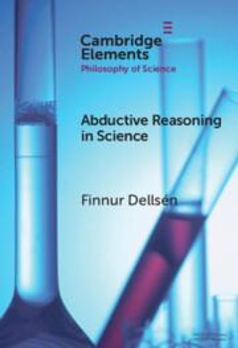 Finnur Dellsen: Abductive Reasoning in Science, Buch