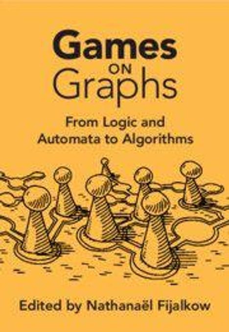 Text: "Games on Graphs: From Logic and Automata to Algorithms. Edited by Nathanaël Fijalkow." Illustration mit Schachfiguren.