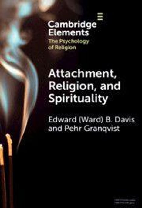 "Cambridge Elements: Attachment, Religion, and Spirituality" von Edward B. Davis und Pehr Granqvist. Qualmende Kerzen.