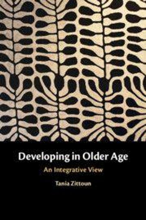 Titel: "Developing in Older Age: An Integrative View". Autorin: Tania Zittoun. Hintergrund: schwarz-beige mit Blattmuster.