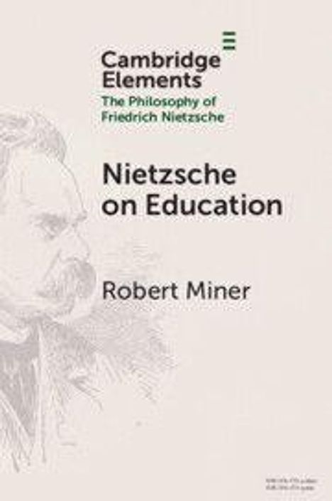 „Cambridge Elements: The Philosophy of Friedrich Nietzsche – Nietzsche on Education, Robert Miner.“ Skizze von Nietzsche.