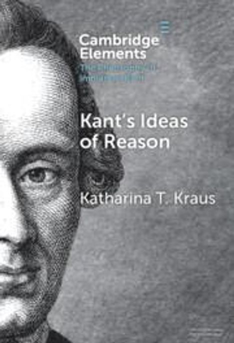 Katharina T. Kraus: Kant's Ideas of Reason, Buch